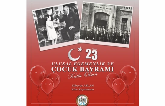 Küre Kaymakamlığı'ndan 23 Nisan Mesajı