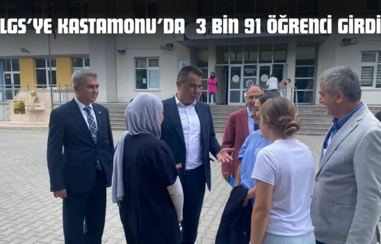 LGS'ye Kastamonu'da  3 Bin 91 Öğrenci Girdi
