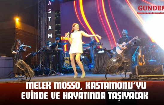 Melek Mosso, Kastamonu İçin Söz Verdi