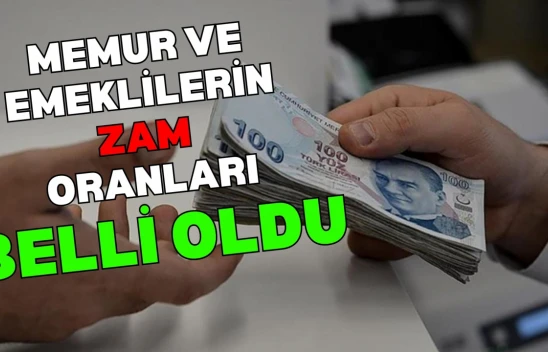 Memur ve Emeklilerin Zam Oranları Belli Oldu