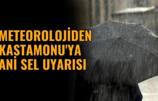 Meteorolojiden Kastamonu'ya Ani Sel Uyarısı