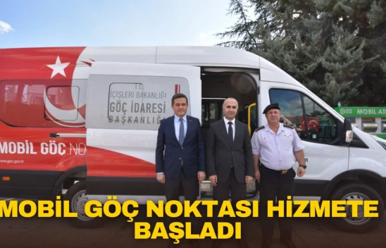 Mobil Göç Noktası Hizmete Başladı