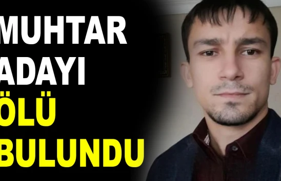 Muhtar Adayı Ölü Bulundu