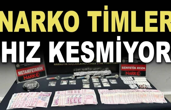 NARKO Timler Hız Kesmiyor