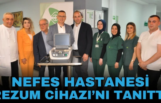 Nefes Hastanesi Rezum Cihazı'nı Tanıttı