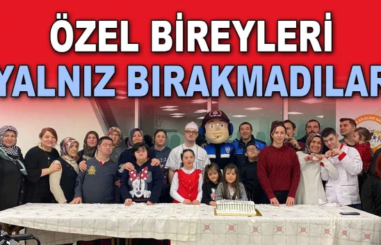 Özel Bireyleri Yalnız Bırakmadılar