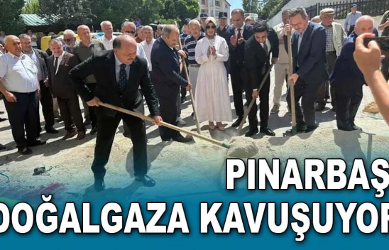 Pınarbaşı Doğalgaza Kavuşuyor