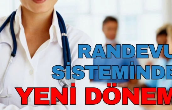 Randevu Sisteminde Yeni Dönem