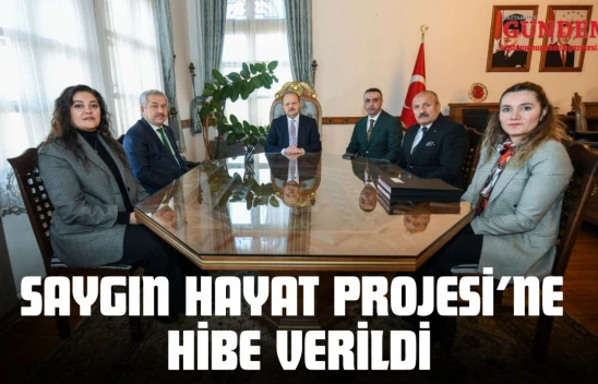 Saygın Hayat Projesi'ne Hibe Verildi