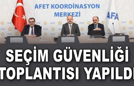 Seçim Güvenliği Toplantısı Yapıldı
