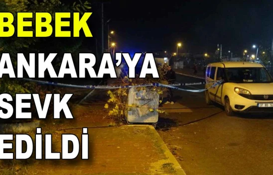 Son Dakika, Çöpte Bulunan Bebek Ankara'ya Sevk Edildi