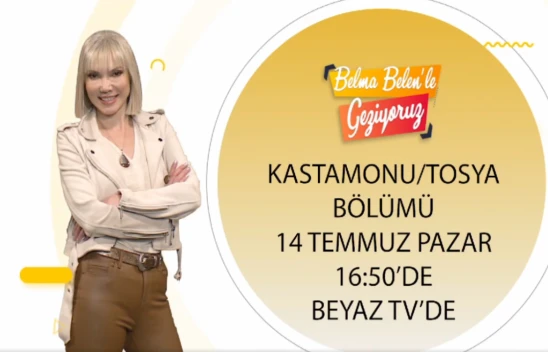 Tosya Belma Belen İle Keşfedilecek