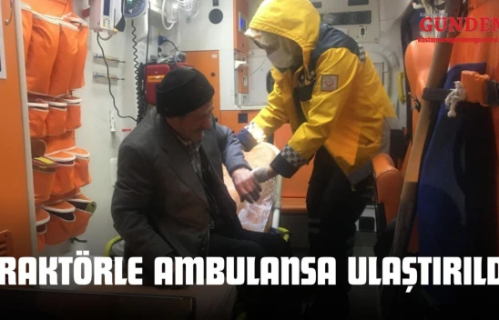 Traktörle Ambulansa Ulaştırıldı