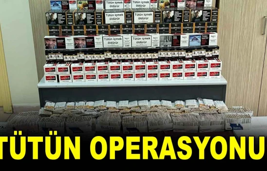 Tütün Operasyonu!