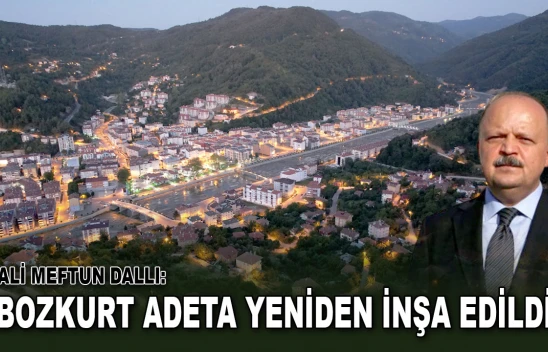 Vali Meftun Dallı: 'Bozkurt Adeta Yeniden İnşa Edildi'