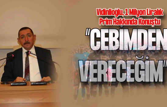 Vidinlioğlu'ndan Kastamonuspor İçin Prim Açıklaması: 'Cebimden Vereceğim'