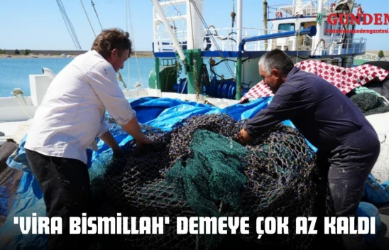 'Vira Bismillah' Demeye Çok Az Kaldı