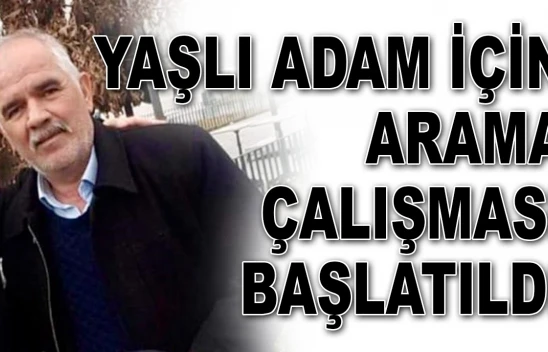 Yaşlı Adam İçin Arama Çalışması Başlatıldı