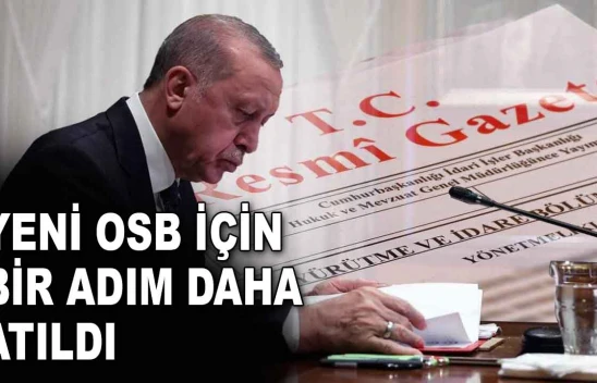 Yeni OSB için Bir Adım Daha Atıldı