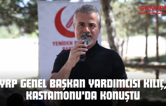 Yeniden Refah Partisi Genel Başkan Yardımcısı Kılıç, Kastamonu'da Konuştu