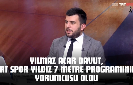 Yılmaz Acar Davut, TRT Spor Yıldız 7 Metre Programının Yorumcusu Oldu