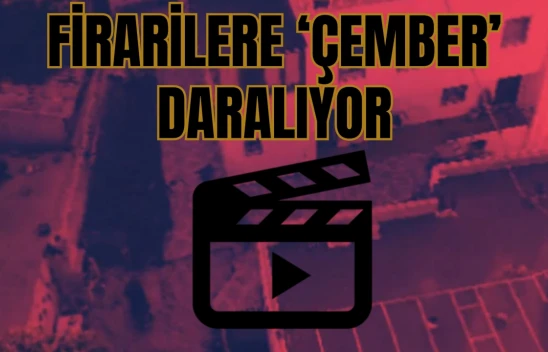 Firarilere Çember Daralıyor