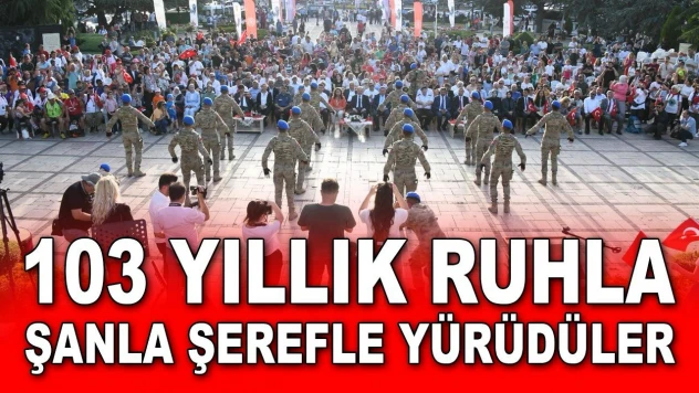 103 Yıllık Ruhla Şanla Şerefle Yürüdüler