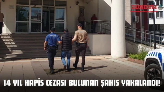 14 Yıl Hapis Cezası Bulunan Şahıs Yakalandı!