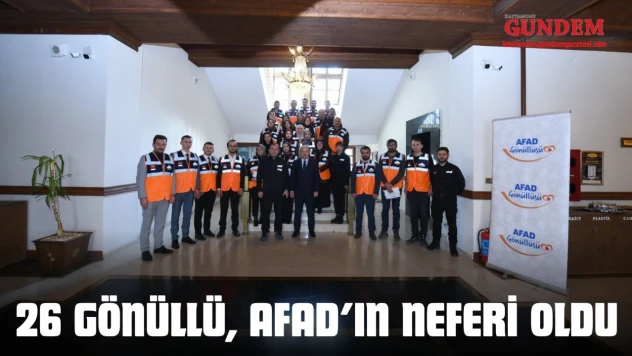 26 Gönüllü, Afad'ın Neferi Oldu