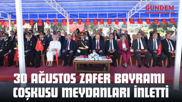 30 Ağustos Zafer Bayramı Coşkusu Meydanları İnletti