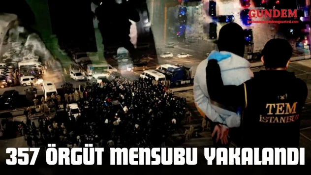 357 Örgüt Mensubu Yakalandı