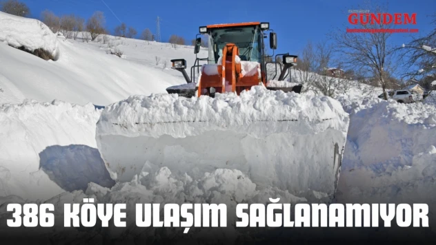 386 Köye Ulaşım Sağlanamıyor