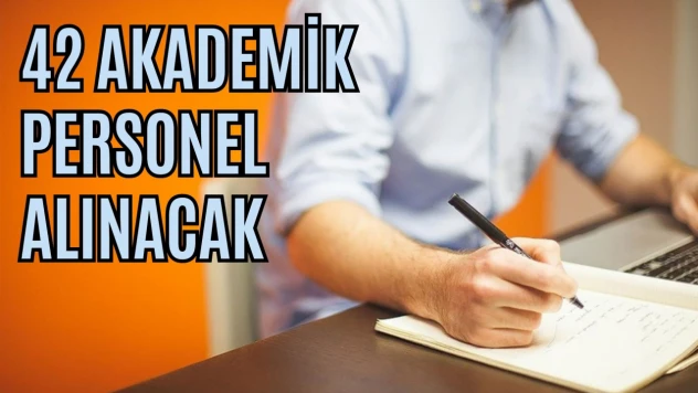42 Akademik Personel Alınacak