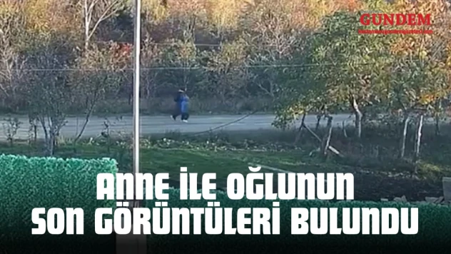 Anne İle Oğlunun Son Görüntüleri Bulundu