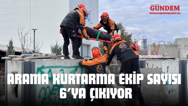 Arama Kurtarma Ekip Sayısı 6'ya Çıkıyor