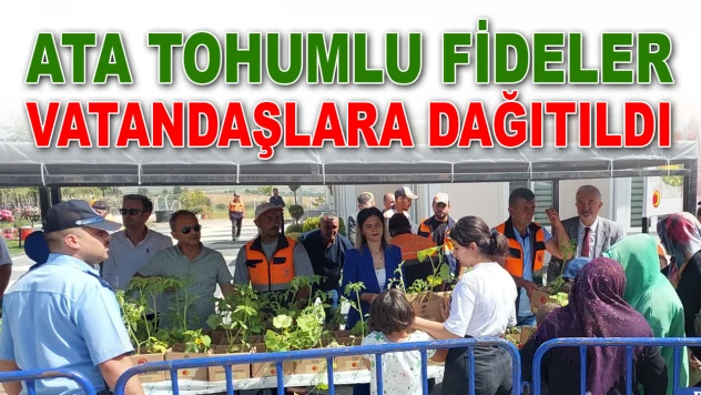 Ata Tohumlu Fideler Vatandaşlara Dağıtıldı