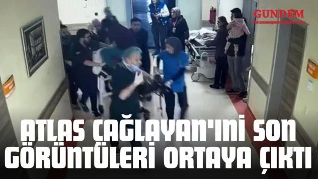 Atlas Çağlayan'ın Hastanedeki Son Görüntüleri Ortaya Çıktı