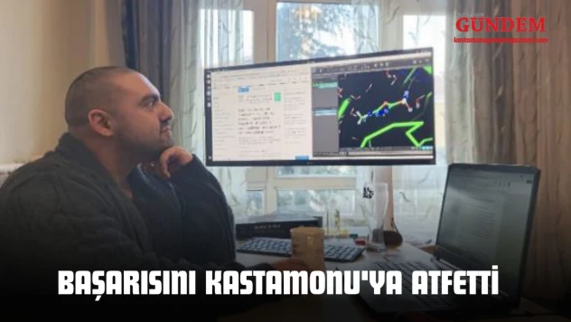 Başarısını Kastamonu'ya Atfetti