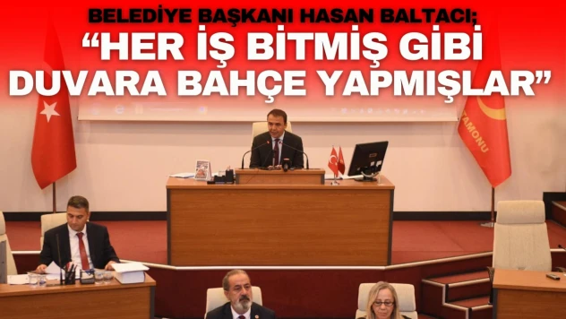 Başkan Baltacı: 'Her İş Bitmiş Gibi Duvara Bahçe Yapmışlar'