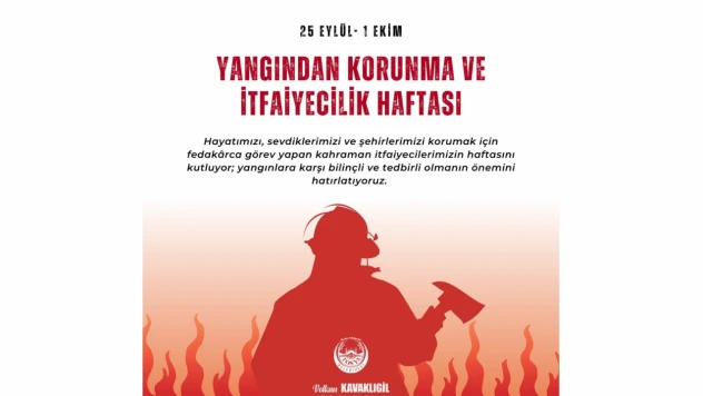 Başkan Kavaklıgil'den Yangından Korunma ve İtfaiyecilik Haftası Paylaşımı