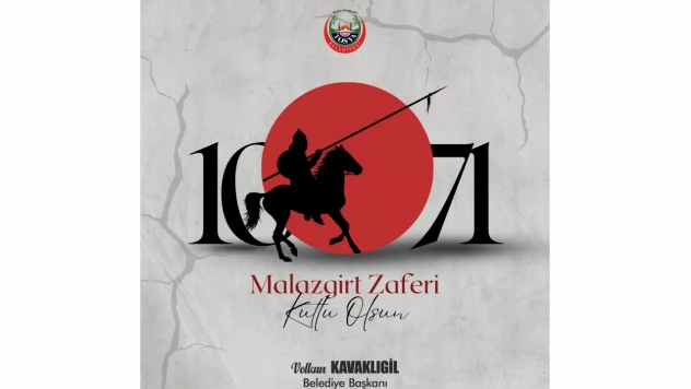 Başkan Kavaklıgil, Malazgirt Zaferi'nin 954'üncü Yıl Dönümünü Kutladı