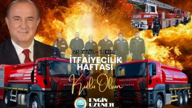 Başkan Uzuner İtfaiye Haftasını Kutladı