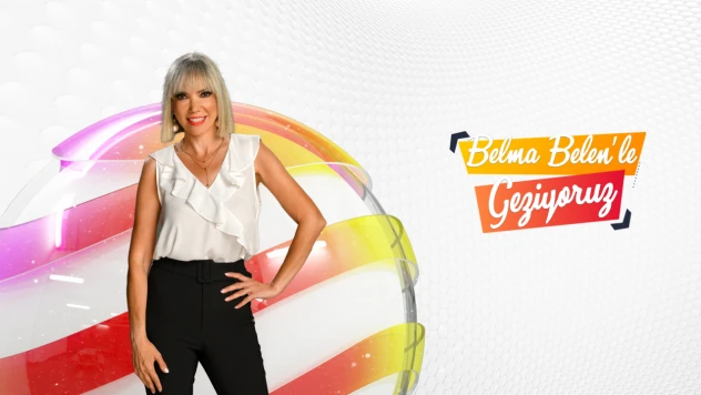 'Belma Belen'le Geziyoruz'un Yeni Durağı Kastamonu