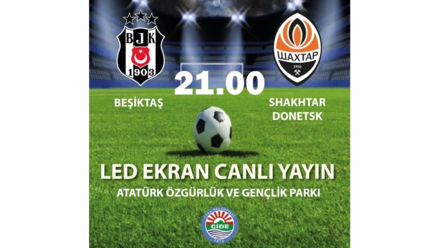 Beşiktaş-Shakhtar Donetsk Maçı Led Ekrandan İzlenecek