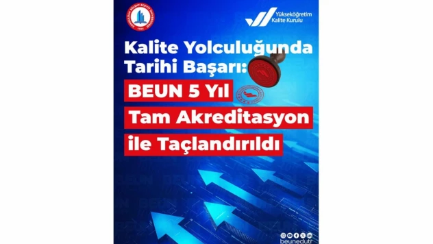 BEUN 5 Yıl Tam Akreditasyon İle Taçlandırıldı