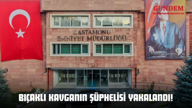 Bıçaklı Kavganın Şüphelisi Yakalandı!