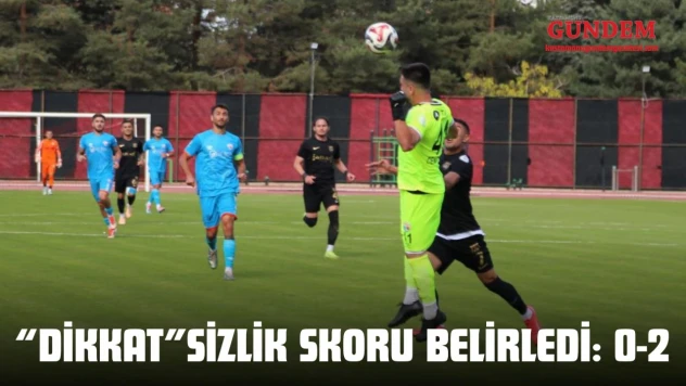 'Dikkat'sizlik Skoru Belirledi: 0-2