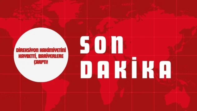 Direksiyon Hakimiyetini Kaybetti, Bariyerlere Çarptı!
