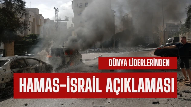 Dünya liderlerinden Hamas ve İsrail açıklamaları