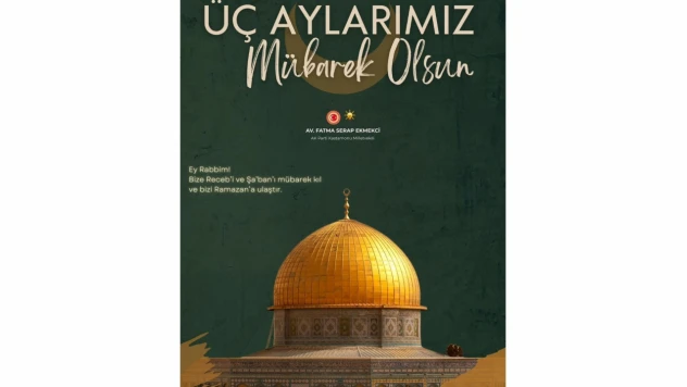 Ekmekci: 'Üç Aylarımız Hayırlı Olsun'